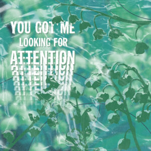 Travail de retouche photo sur base de muguets avec la phrase "You got me looking for attention" issu de la musique Attention de Newjeans