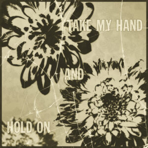 Travail de retouche photo sur base de dahlia avec la phrase "Take my hand and hold on" issu de la musique Hold on de Justin Bieber