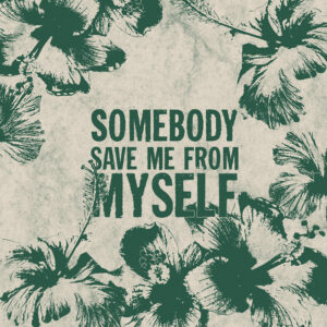 Travail de retouche photo sur base d'hibiscus avec la phrase "Somebody save me from Myself" issu de la musique Selfcare de Mac Miller