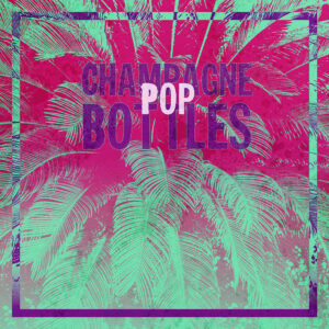 Travail de retouche photo sur base de cycas avec la phrase "Champagne pop bottles" issu de la musique Hop on the truck de Toigo, Goneisback, NSW yoon Roh Yun Ah et XINSAYNE